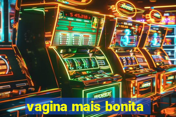 vagina mais bonita